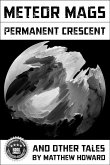 Meteor Mags: Permanent Crescent and Other Tales (eBook, ePUB) Meteor Mags: Permanent Crescent and Other Tales (eBook, ePUB)