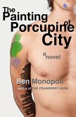 The Painting of Porcupine City: A Novel (eBook, ePUB)