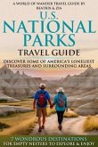 U.S. National Parks Travel Guide: Discover Some of America's Loneliest Treasures and Surrounding Areas (eBook, ePUB)