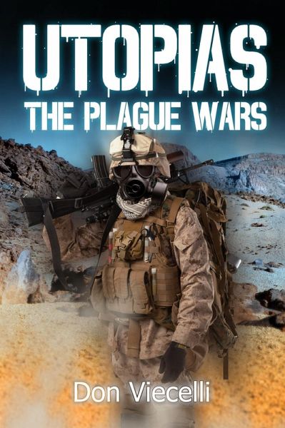 Utopias - The Plague Wars (Utopias Dystopian Series, #1) (eBook, ePUB) Utopias - The Plague Wars (Utopias Dystopian Series, #1) (eBook, ePUB)