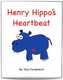 Henry Hippo's Heartbeat (eBook, ePUB)