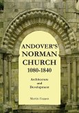 Andover's Norman Church 1080 - 1840: The Architecture and Development of Old St Mary, Andover, Hampshire, England (eBook, ePUB)