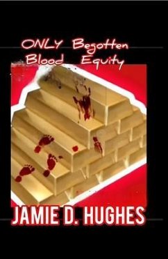 Only Begotten Blood Equity (eBook, ePUB) - Hughes, Jamie