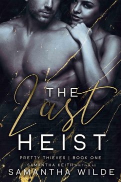 The Last Heist (Pretty Thieves, #1) (eBook, ePUB) - Wilde, Samantha