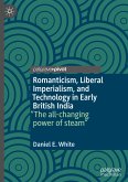 Romanticism, Liberal Imperialism, and Technology in Early British India