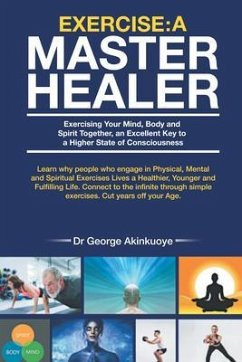 Exercise - A Master Healer (eBook, ePUB) - Akinkuoye, George
