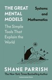 The Great Mental Models: Systems and Mathematics (eBook, ePUB)