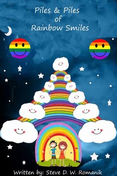 Piles & Piles of Rainbow Smiles (eBook, ePUB) - Romanik, Steve D. W.