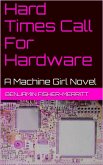 Machine Girl Book 4: Hard Times Call For Hardware (eBook, ePUB)