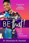 The Power of Be THAT! Transform, Hope, Affirm, Transcend (eBook, ePUB)