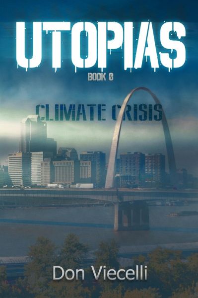 Utopias - Book 0, Climate Crisis (Utopias Dystopian Series, #2) (eBook, ePUB)