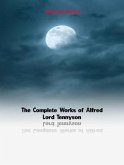 The Complete Works of Alfred Lord Tennyson (eBook, ePUB)