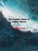 The Complete Works of Andrew Murray (eBook, ePUB)