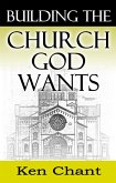 Building the Church God Wants (eBook, ePUB)