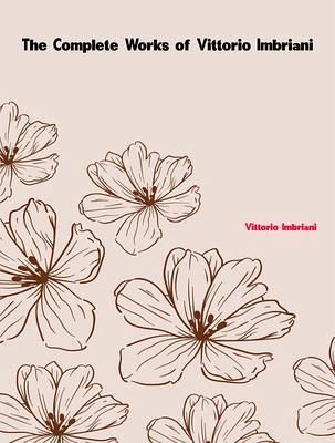 The Complete Works of Vittorio Imbriani (eBook, ePUB) The Complete Works of Vittorio Imbriani (eBook, ePUB)