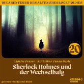 Sherlock Holmes und der Wechselbalg (Die Abenteuer des alten Sherlock Holmes, Folge 20) (MP3-Download)