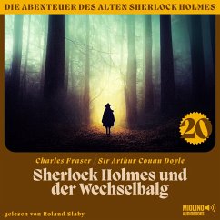 Sherlock Holmes und der Wechselbalg (Die Abenteuer des alten Sherlock Holmes, Folge 20) (MP3-Download) - Doyle, Sir Arthur Conan; Fraser, Charles