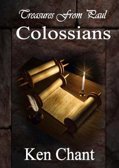 Treasures From Paul: Colossians (eBook, ePUB) - Chant, Ken