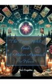 The Modern Witch's Handbook: Mastering Tarot, Runes, and Divination - Unlock the Mysteries of the Future with Age-Old Wisdom (eBook, ePUB)
