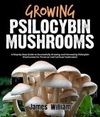Growing Psilocybin Mushrooms (eBook, ePUB)