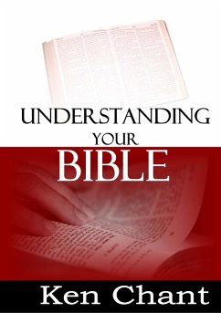 Understanding Your Bible (eBook, ePUB) - Chant, Ken