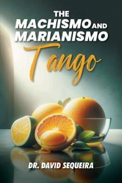 The Machismo and Marianismo Tango (eBook, ePUB) - Sequeira, David