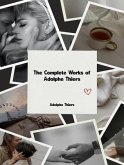 The Complete Works of Adolphe Thiers (eBook, ePUB)