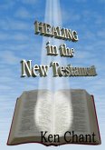 Healing In The New Testament (Healing In The Whole Bible, #2) (eBook, ePUB)