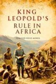 King Leopold's Rule in Africa (eBook, ePUB) King Leopold's Rule in Africa (eBook, ePUB)