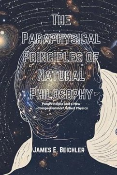 The Paraphysical Principles of Natural Philosophy (eBook, ePUB) - Beichler, James E.