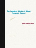 The Complete Works of Albert Frederick Calvert (eBook, ePUB)