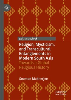 Religion, Mysticism, and Transcultural Entanglements in Modern South Asia (eBook, PDF) - Mukherjee, Soumen