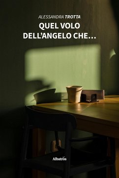 Quel volo dell’Angelo che... (eBook, ePUB) - Trotta, Alessandra