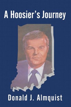 A Hoosier's Journey (eBook, ePUB) - Almquist, Donald J.