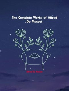 Cover The Complete Works of Alfred de Musset (eBook, ePUB)