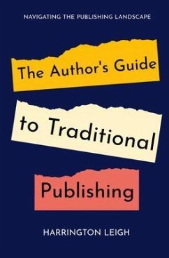 The Author's Guide to Traditional Publishing (eBook, ePUB) - Leigh, Harrington