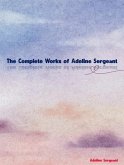 The Complete Works of Adeline Sergeant (eBook, ePUB)