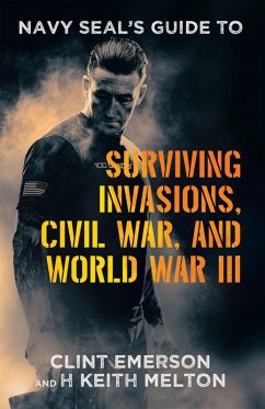 Cover Navy SEAL's Guide to Surviving Invasions, Civil War, and World War III (eBook, ePUB)