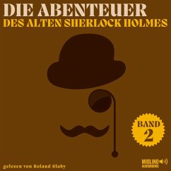 Die Abenteuer des alten Sherlock Holmes (Band 2) (MP3-Download) - Doyle, Sir Arthur Conan; Fraser, Charles