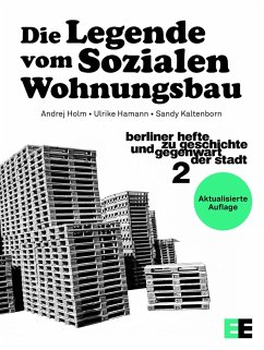 Die Legende vom Sozialen Wohnungsbau (eBook, ePUB) - Holm, Andrej; Hamann, Ulrike; Kaltenborn, Sandy