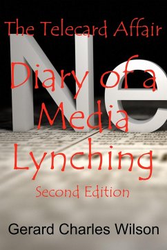 Cover The Telecard Affair: Diary of a Media Lynching 2nd Edition (Politics/Media, #2) (eBook, ePUB)