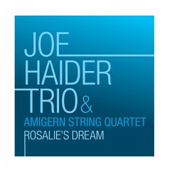 Rosalie'S Dream - Joe Haider Trio & Amigern String Quartet