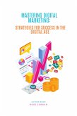 Mastering Digital Marketing: Strategies for Success in the Digital Age (eBook, ePUB)