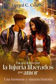 Encarcelados por la lujuria liberados por amor (eBook, ePUB)