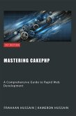 Mastering CakePHP: A Comprehensive Guide to Rapid Web Development (eBook, ePUB)