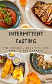 Intermittent Fasting: The Science, Benefits, and How to Get Started (eBook, ePUB)