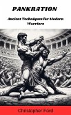 Pankration: Ancient Techniques for Modern Warriors (The Martial Arts Collection) (eBook, ePUB)