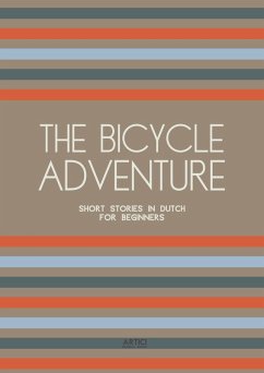 The Bicycle Adventure: Short Stories in Dutch for Beginners (eBook, ePUB) - Books, Artici Bilingual