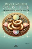 Rivelazioni Gnostiche - La Conoscenza Segreta di Giuda (eBook, ePUB)