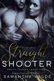 Straight Shooter (Pretty Thieves, Book 3) (eBook, ePUB)